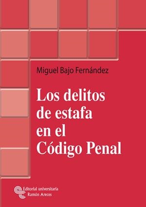DELITOS DE ESTAFA EN EL CÓDIGO PENAL, LOS | 9788480046763 | BAJO FERNÁNDEZ, MIGUEL