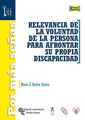 RELEVANCIA DE LA VOLUNTAD DE LAS PERSONAS PARA AFRONTAR SU PROPIA DISCAPACIDAD | 9788480047074 | ROVIRA SUEIRO, MARÍA