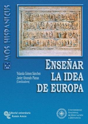 ENSEÑAR LA IDEA DE EUROPA | 9788480046855 | GÓMEZ SÁNCHEZ, YOLANDA / ALVARADO PLANAS, JAVIER