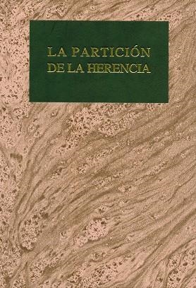 PARTICIÓN DE LA HERENCIA, LA | 9788480046824 | O'CALLAGHAN MUÑOZ, XAVIER / ABELLA RUBIO, JOSÉ Mª / CAMPOS VILLEGAS, ELÍAS / FERNÁNDEZ GONZÁLEZ, Mª 