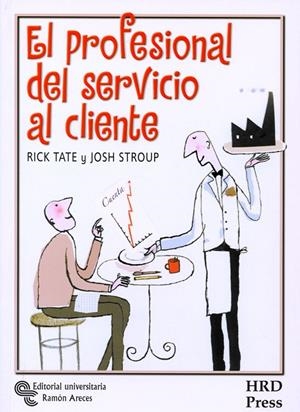 PROFESIONAL DEL SERVICIO AL CLIENTE, EL | 9788480047517 | TATE, RICK / STROUP, JOSH