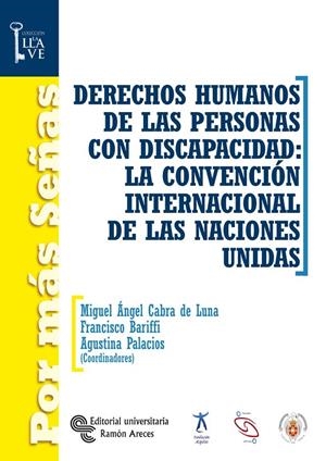 DERECHOS HUMANOS DE LAS PERSONAS CON DISCAPACIDAD: LA CONVENCIÓN INTERNACIONAL DE LAS NACIONES UNIDAS | 9788480048149 | CABRA DE LUNA, MIGUEL ÁNGEL / BARIFFI, FRANCISCO / PALACIOS, AGUSTINA