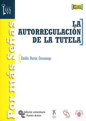 AUTORREGULACIÓN DE LA TUTELA, LA | 9788480048101 | DURÁN CORSANEGO, EMILIO