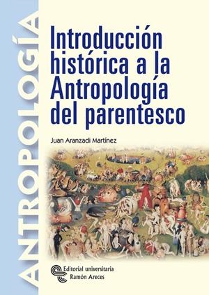 INTRODUCCIÓN HISTÓRICA A LA ANTROPOLOGÍA DEL PARENTESCO | 9788480047135 | ARANZADI MARTÍNEZ, JUAN