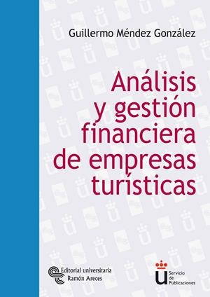ANÁLISIS Y GESTIÓN FINANCIERA DE EMPRESAS TURÍSTICAS | 9788480049306 | MÉNDEZ GONZÁLEZ, GUILLERMO