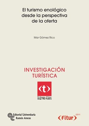 TURISMO ENOLÓGICO DESDE LA PERSPECTIVA DE LA OFERTA, EL | 9788499610283 | GÓMEZ RICO, MAR