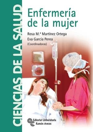 ENFERMERÍA DE LA MUJER | 9788499610665 | MARTÍNEZ ORTEGA, ROSA Mª / GARCÍA PEREA, EVA