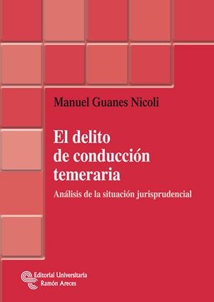 DELITO DE CONDUCCIÓN TEMERARIA, EL | 9788499610863 | GUANES NICOLI, MANUEL