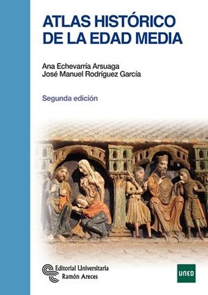 ATLAS HISTÓRICO DE LA EDAD MEDIA | 9788499611235 | ECHEVARRÍA ARSUAGA, ANA / RODRÍGUEZ GARCÍA, JOSÉ MANUEL