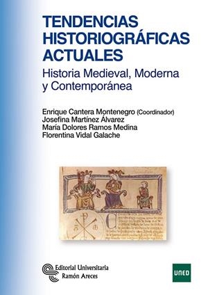 TENDENCIAS HISTORIOGRÁFICAS ACTUALES | 9788499611150 | CANTERA MONTENEGRO, ENRIQUE / MARTÍNEZ ÁLVAREZ, JOSEFINA / RAMOS MEDINA, M.ª DOLORES