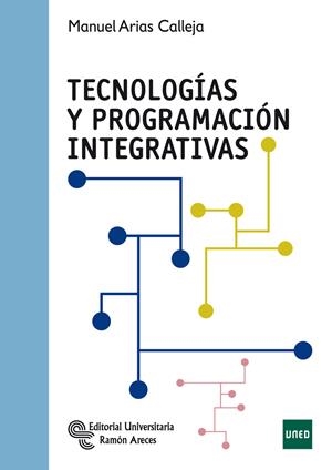 TECNOLOGÍAS Y PROGRAMACIÓN INTEGRATIVAS | 9788499611365 | ARIAS CALLEJA, MANUEL