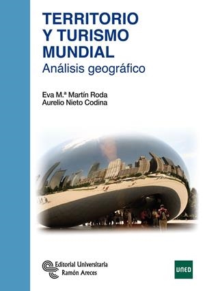 TERRITORIO Y TURISMO MUNDIAL | 9788499611600 | MARTÍN RODA, EVA Mª / NIETO CODINA, AURELIO