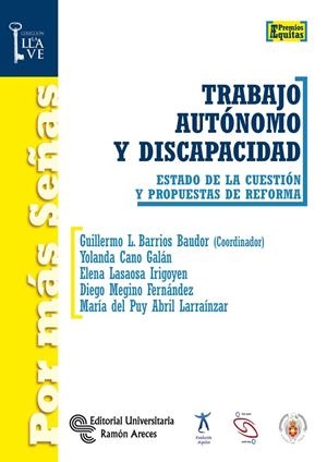 TRABAJO AUTÓNOMO Y DISCAPACIDAD | 9788499611525 | BARRIOS BAUDO, GUILLERMO L. / CANO GALÁN, YOLANDA / LASAOSA IRIGOYEN, ELENA