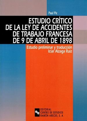 ESTUDIO CRÍTICO DE LA LEY DE ACCIDENTES DE TRABAJO FRANCESA DE 9 DE ABRIL DE 1898 | 9788480045117 | PIC, PAUL