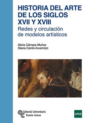 HISTORIA DEL ARTE DE LOS SIGLOS XVII Y XVIII | 9788499611723 | CÁMARA MUÑOZ, ALICIA / CARRIÓ-INVERNIZZI, DIANA