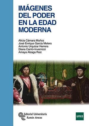 IMÁGENES DEL PODER EN LA EDAD MODERNA | 9788499612065 | CÁMARA MUÑOZ, ALICIA / GARCÍA MELERO, JOSÉ ENRIQUE / URQUÍZAR HERRERA, ANTONIO
