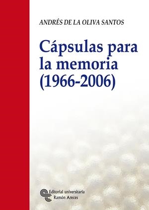 CÁPSULAS PARA LA MEMORIA (1966 - 2006) | 9788480046701 | DE LA OLIVA SANTOS, ANDRÉS