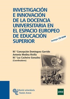 INVESTIGACIÓN E INNOVACIÓN DE LA DOCENCIA UNIVERSITARIA EN EL ESPACIO EUROPEO DE EDUCACIÓN | 9788480049719 | DOMÍNGUEZ GARRIDO, Mª CONCEPCIÓN / MEDINA RIVILLA, ANTONIO / CACHEIRO GONZÁLEZ, Mª LUZ