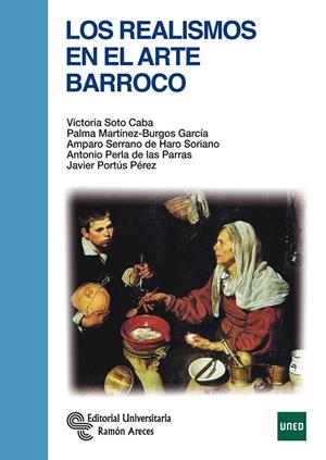 REALISMOS EN EL ARTE BARROCO, LOS | 9788499612133 | SOTO CABA, VICTORIA / MARTÍNEZ-BURGOS GARCÍA, PALMA / SERRANO DE HARO SORIANO, AMPARO