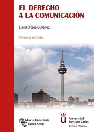 DERECHO A LA COMUNICACIÓN, EL | 9788499612546 | ORTEGA GUTIÉRREZ, DAVID