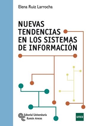 NUEVAS TENDENCIAS EN LOS SISTEMAS DE INFORMACIÓN | 9788499612690 | RUIZ LARROCHA, ELENA