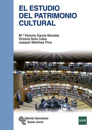 ESTUDIO DEL PATRIMONIO CULTURAL, EL | 9788499612140 | GARCÍA MORALES, Mª VICTORIA / SOTO CABA, VICTORIA / MARTÍNEZ PINO, JOAQUÍN