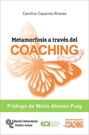 METAMORFOSIS A TRAVÉS DEL COACHING | 9788499612973 | CAPARRÓS ÁLVAREZ, CAROLINA