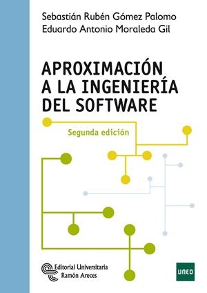 APROXIMACIÓN A LA INGENIERÍA DEL SOFTWARE | 9788499613291 | GÓMEZ PALOMO, SEBASTIÁN RUBÉN / MORALEDA GIL, EDUARDO ANTONIO
