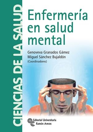 ENFERMERÍA EN SALUD MENTAL | 9788499610276 | GRANADOS GÁMEZ, GENOVEVA / SÁNCHEZ BUJALÓN, MIGUEL