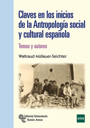 CLAVES EN LOS INICIOS DE LA ANTROPOLOGÍA SOCIAL Y CULTURAL ESPAÑOLA | 9788499611532 | MÜLLAUER-SEICHTER, WALTRAUD