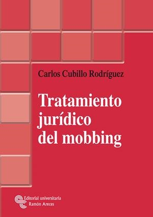 TRATAMIENTO JURÍDICO DEL MOBBING | 9788480048620 | CUBILLO RODRÍGUEZ, CARLOS