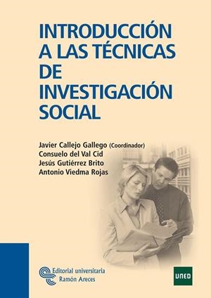 INTRODUCCIÓN A LAS TÉCNICAS DE INVESTIGACIÓN SOCIAL | 9788480049320 | CALLEJO GALLEGO, JAVIER / DEL VAL CID, CONSUELO / GUTIÉRREZ BRITO, JESÚS