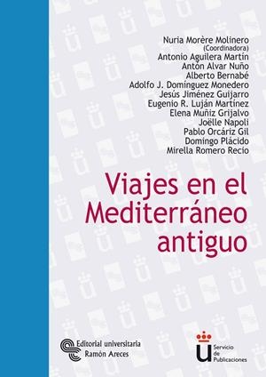 VIAJES EN EL MEDITERRÁNEO ANTIGUO | 9788480048248 | MORÈRE MOLINERO, NURIA / AGUILERA MARTÍN, ANTONIO / ALVAR NUÑO, ANTÓN / BERNABÉ, ALBERTO