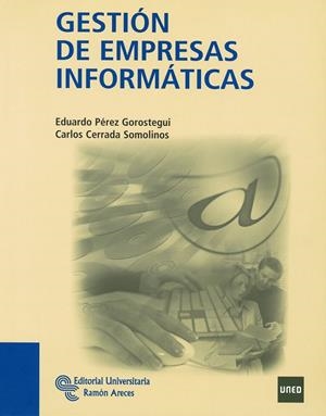 GESTIÓN DE EMPRESAS INFORMÁTICAS | 9788480049696 | PÉREZ GOROSTEGUI, EDUARDO / CERRADA SOMOLINOS, CARLOS