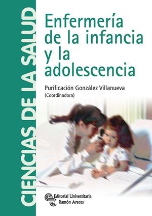 ENFERMERÍA DE LA INFANCIA Y LA ADOLESCENCIA | 9788499610412 | GONZÁLEZ VILLANUEVA, PURIFICACIÓN