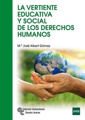 VERTIENTE EDUCATIVA Y SOCIAL DE LOS DERECHOS HUMANOS, LA | 9788499611570 | ALBERT GÓMEZ, Mª JOSÉ