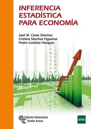 INFERENCIA ESTADÍSTICA PARA ECONOMÍA | 9788499613093 | CASAS SÁNCHEZ, JOSÉ MIGUEL / SÁNCHEZ FIGUEROA, CRISTINA / CORTIÑAS VÁZQUEZ, PEDRO