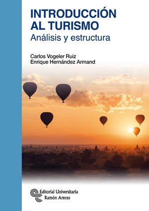 INTRODUCCIÓN AL TURISMO | 9788499613109 | VOGELER RUIZ, CARLOS / HERNÁNDEZ ARMAND, ENRIQUE