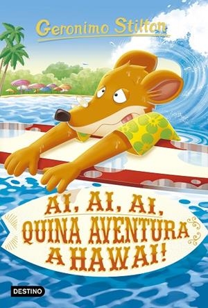 GERONIMO STILTON 80. AI, AI, AI, QUINA AVENTURA A HAWAII! | 9788418134364 | STILTON, GERONIMO