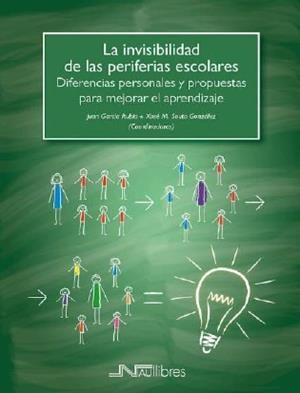 INVISIBILIDAD DE LAS PERIFERIAS ESCOLARES, LA. DIFERENCIAS PERSONALES Y PROPUESTAS PARA MEJORAR EL APRENDIZAJE | 9788418047220 | VARIOS AUTORES