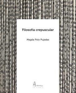 FILOSOFÍA CREPUSCULAR | 9788412190021 | POLO PUJADAS, MAGDA