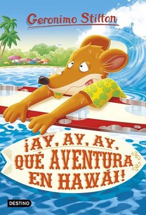 AY, AY, AY, QUÉ AVENTURA EN HAWAI! | 9788408224921 | STILTON, GERONIMO