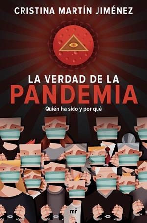VERDAD DE LA PANDEMIA, LA. QUIÉN HA SIDO Y POR QUÉ | 9788427047723 | MARTÍN JIMÉNEZ, CRISTINA