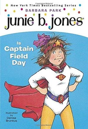 JUNIE B. JONES CAPTAIN FIELD DAY | 9780375802911 | PARK, BARBARA