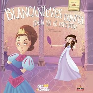 BLANCANIEVES BONITA, DEJA YA EL ESPEJITO | 9788416635122 | TRAMÍN