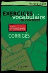EXERCICES VOCABULAIRE CONTEXTE INT CORRI | 9782011551542