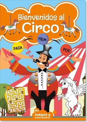 PASATIEMPOS BIENVENIDOS AL CIRCO 02 | 9789492911483