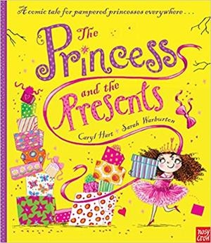 PRINCESS AND THE PRESENTS, THE | 9780857633026 | HART / WARBURTON