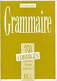 350 EXERCICES GRAMMAIRE SUPER I CORRIGES | 9782010162886