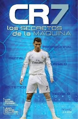 CR7 LOS SECRETOS DE LA MAQUINA | 9789896552008 | GALLARDO, JUAN I.